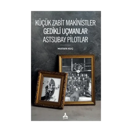 Küçük Zabit Makinistler Gedikli Uçmanlar Astsubay Pilotlar