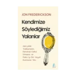 Kendimize Söylediğimiz Yalanlar