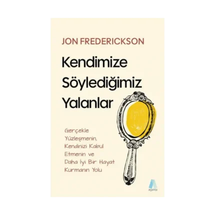 Kendimize Söylediğimiz Yalanlar