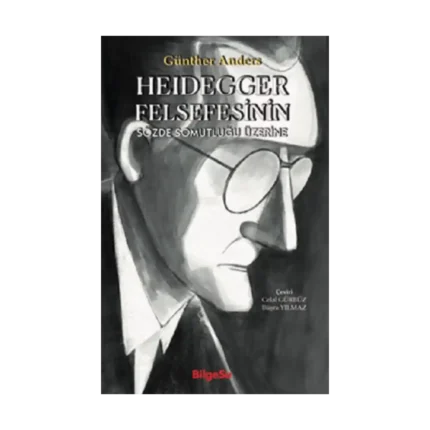 Heidegger Felsefesinin Sözde Somutluğu Üzerine