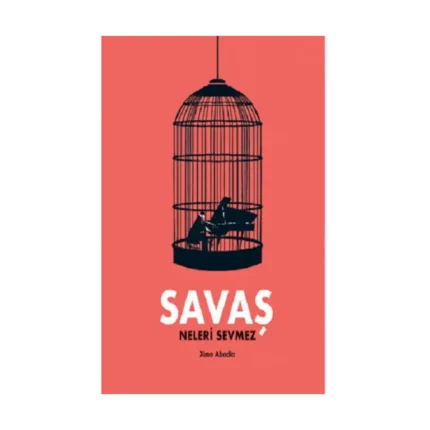 Savaş Neleri Sevmez (Ciltli)