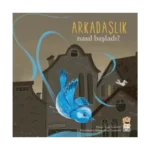 Nasıl Başladı? - Arkadaşlık