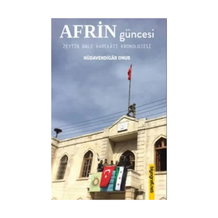 Afrin Güncesi & Zeytin Dalı Harekatı Kronolojisi
