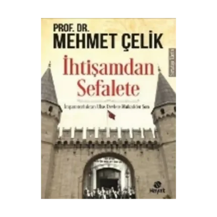 İhtişamdan Sefalete