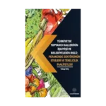 Türkiyede Toptancı Hallerinin İşleyişi ve Belediyelerin Rolü:  Perakende Sektörünün Etkileri ve Tek