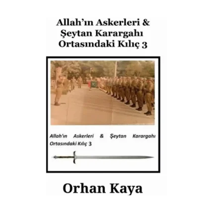 Allah’ın Askerleri & Şeytan Karargahı Ortasındaki Kılıç 3
