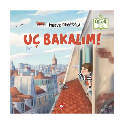 Uç Bakalım! (Ciltli)