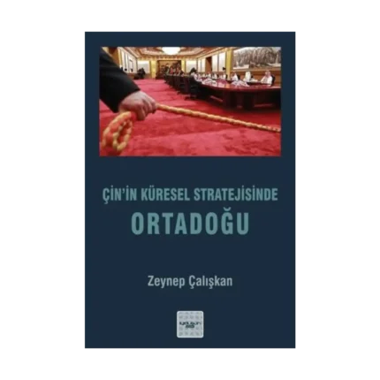 Çin’in Küresel Stratejisinde Ortadoğu