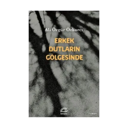 Erkek Dutların Gölgesinde