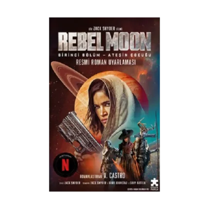 Rebel Moon 1.iBölüm – Ateşin Çocuğu