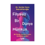Filtresiz Bir Dünya Mümkün