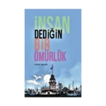 İnsan Dediğin Bir Ömürlük