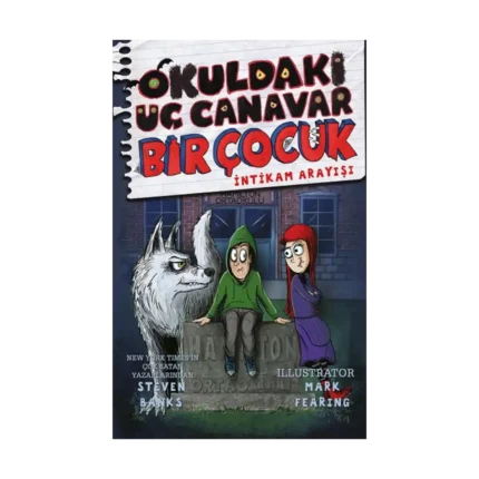 Okuldaki Üç Canavar Bir Çocuk : İntikam Arayışı