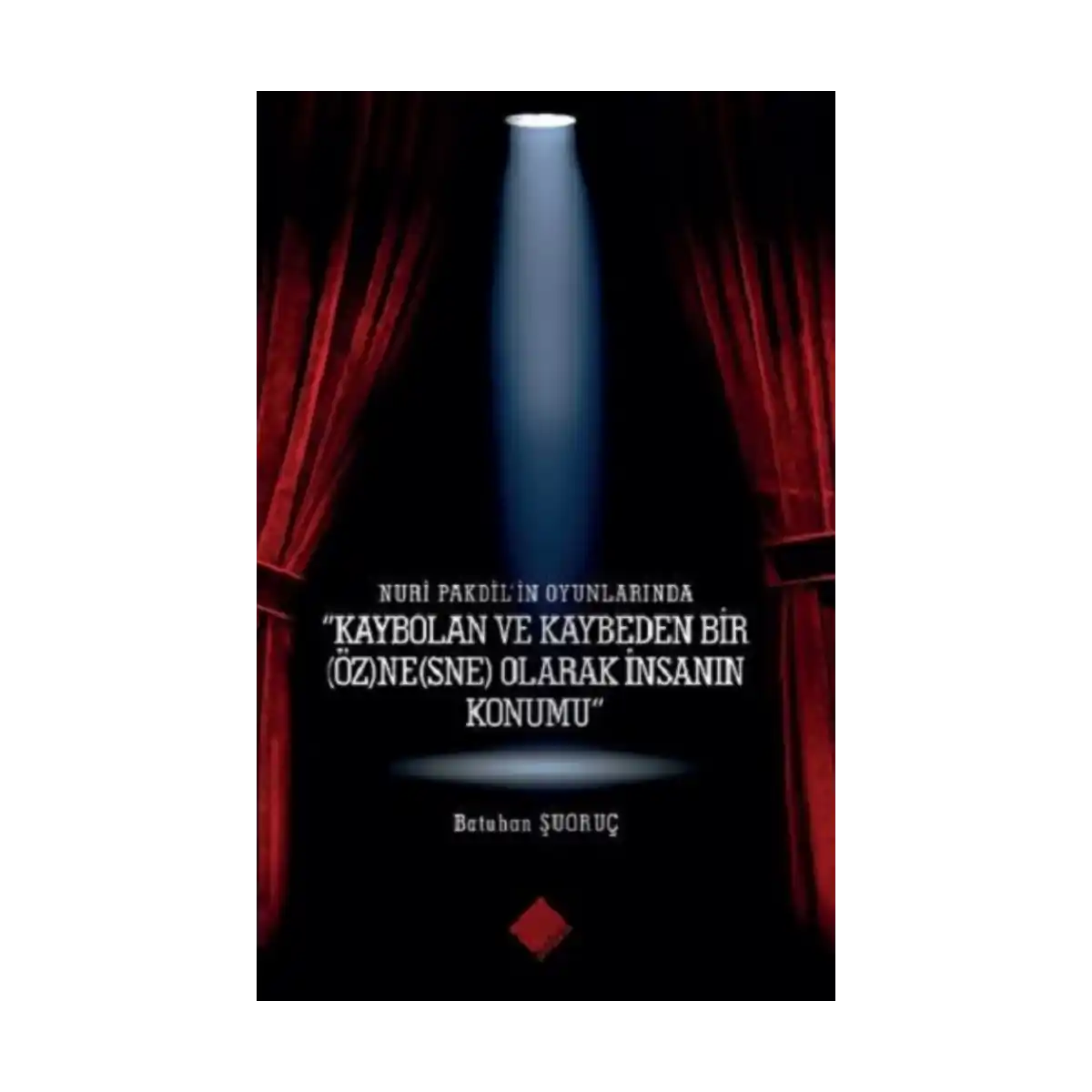 88e3c-nuri-pakdil-in-oyunlarinda-kaybolan-ve-kaybeden-bir-oz-ne-sne-olarak-insanin-konumu-1-1.webp Nuri Pakdil'in Oyunlarında "Kaybolan ve Kaybeden Bir (Öz)Ne(Sne) Olarak İnsanın Konumu" - Görsel 1