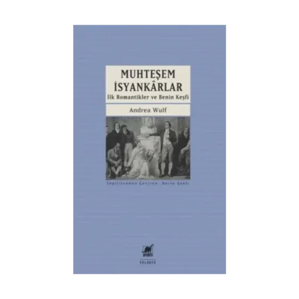 Muhteşem İsyankarlar: İlk Romantikler ve Benin Keşfi
