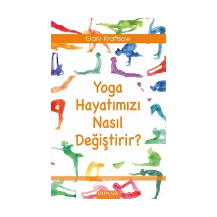 Yoga Hayatımızı Nasıl Değiştirir?
