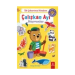 İlk Çıkartma Kitabım: Çalışkan Ayı - Hayvanlar