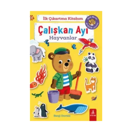 İlk Çıkartma Kitabım: Çalışkan Ayı - Hayvanlar