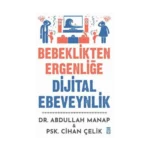 Bebeklikten Ergenliğe Dijital Ebeveynlik