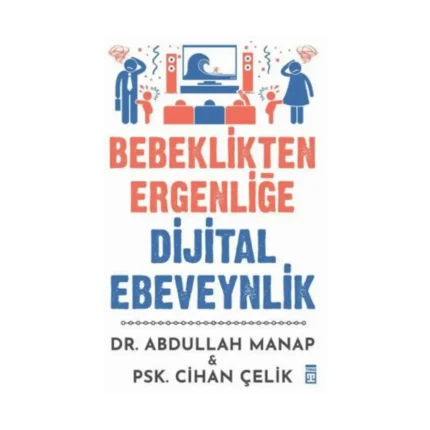 Bebeklikten Ergenliğe Dijital Ebeveynlik