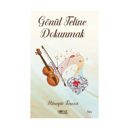 Gönül Teline Dokunmak