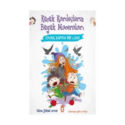 Eyvah Kapıda Bir Cadı - Küçük Kardeşlerin Büyük Maceraları