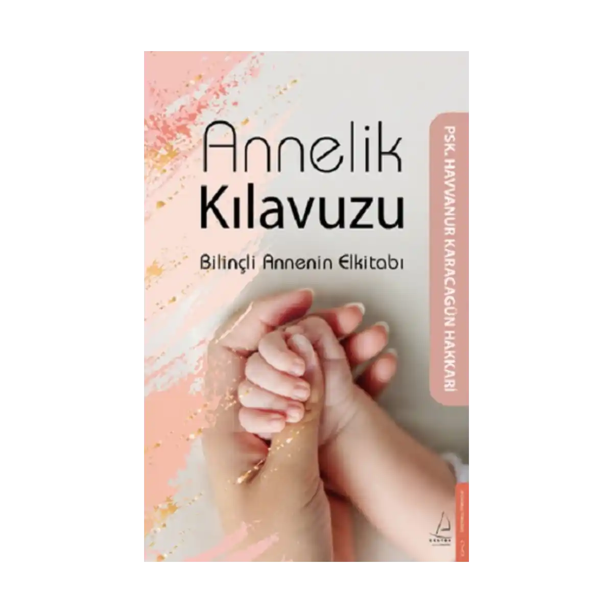 8a61a-annelik-kilavuzu-1-1.webp Annelik Kılavuzu - Görsel 1