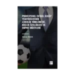 Profesyonel Futbol Kulüp Yöneticilerinin Liderlik Yönelimleri,Kişilik Özellikleri ve Empati Düzeyleri