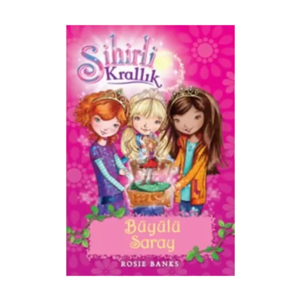 Sihirli Krallık  Büyülü Saray 1. Kitap: