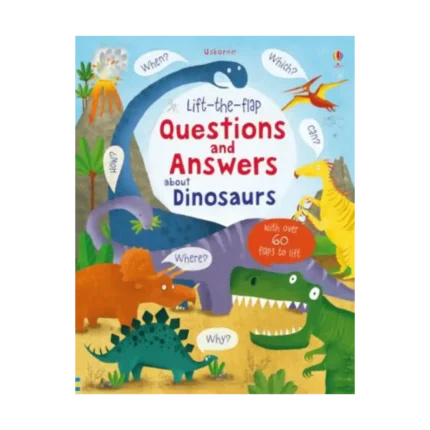 Lift-The-Flap Questions and Answers About Dinosaurs