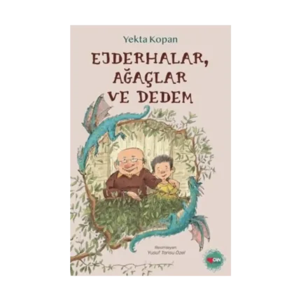Ejderhalar, Ağaçlar ve Dedem