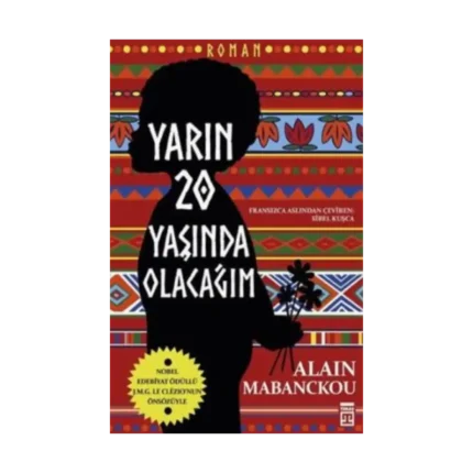 Yarın Yirmi Yaşında Olacağım