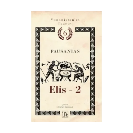 Elis -2 Yunanistan’ın Tasviri 6. Kitap