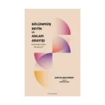 Bölünmüş Beyin Ve Anlam Arayışı