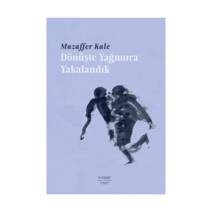 Dönüşte Yağmura Yakalandık