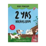 2 Yaş Hikayelerim (Süngerli Sert Kapak)