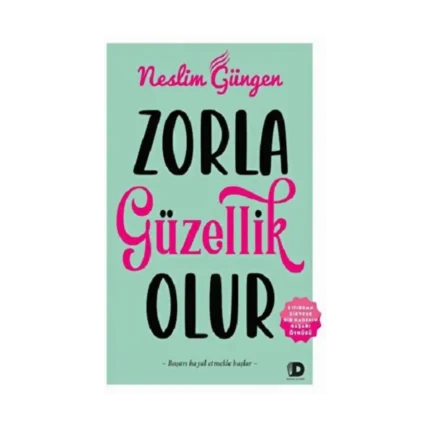 Zorla Güzellik Olur