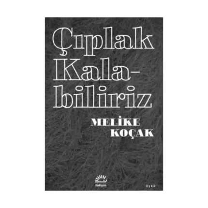 Çıplak Kalabiliriz