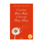 Geçmişe Bay Bay, Geleceğe Hay Hay