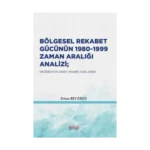 Bölgesel Rekabet Gücünün 1980 - 1999 Zaman Aralığı Analizi