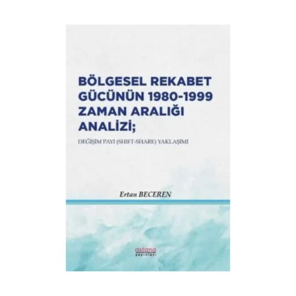 Bölgesel Rekabet Gücünün 1980 - 1999 Zaman Aralığı Analizi