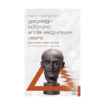 Gerçekliğin Bütününe Ancak Sezgi Yoluyla Ulaşırız