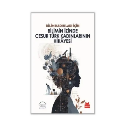 Bilimin İzinde Cesur Türk Kadınlarının Hikayesi