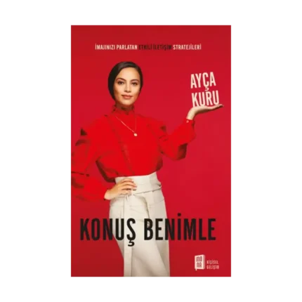 İmajınızı Parlatan Etkili İletişim Stratejileri - Konuş Benimle