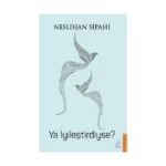 Ya İyileştirdiyse?