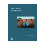 Photo Notes From Pakistan