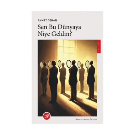 Sen Bu Dünyaya Niye Geldin?