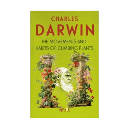The Movements And Habits Of Climbing Plants