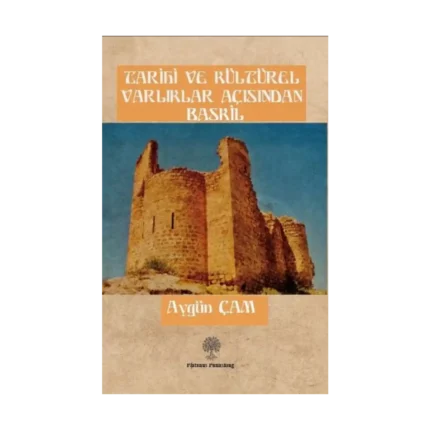 Tarihi ve Kültürel Varliklar Açisindan Baskil