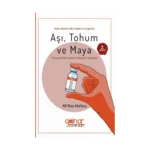 Bilim, Mantık, Etik, Adalet ve Sevgi İçin: Aşı, Tohum ve Maya